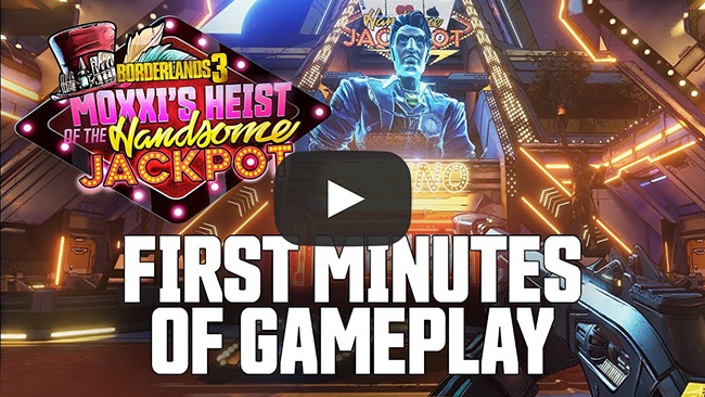 All Games Delta Borderlands 3 Moxxi S Heist Of The Handsome Jackpot Dlc First 13 Minutes